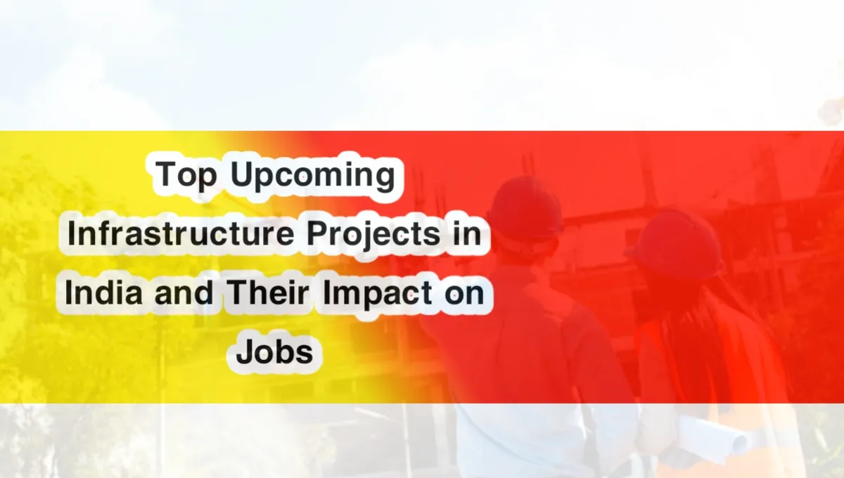 Top Upcoming Infrastructure Projects in India