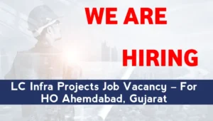 LC Infra Projects Recruitment