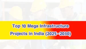 Top 10 Mega Infrastructure Projects in India (2025–2030)